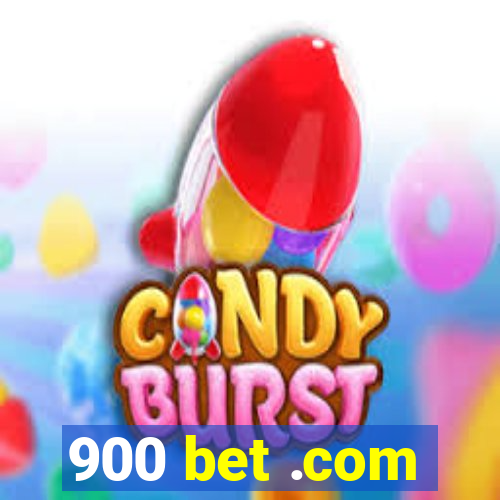 900 bet .com